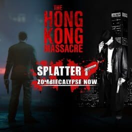 Splatter: Zombiecalypse Now + The Hong Kong Massacre Cover
