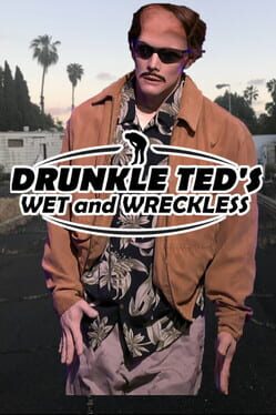 Drunkle Ted's Wet and Wreckless Cover