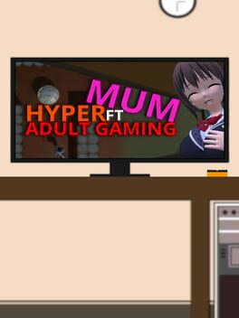 Hyper Mum Ft Adult Gaming Cover