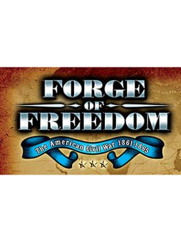 Forge of Freedom: The American Civil War 1861-1865 Cover