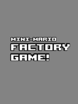 Mini-Mario Factory Game! Cover