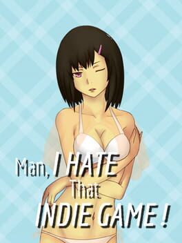 Man, I Hate That Indie Game! Cover