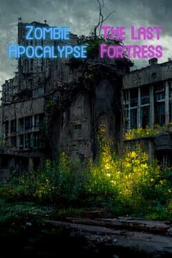 Zombie Apocalypse: The Last Fortress Cover