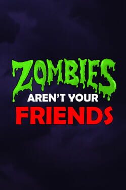 Zombies Aren't Your Friends Cover