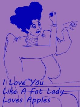 I Love You like a Fat Lady Loves Apples Cover