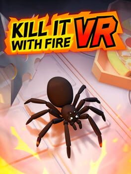 Kill It With Fire VR Cover