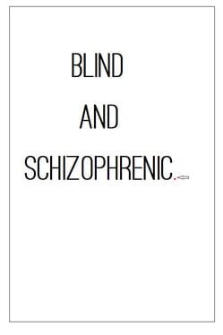 Blind and Schizophrenic Cover