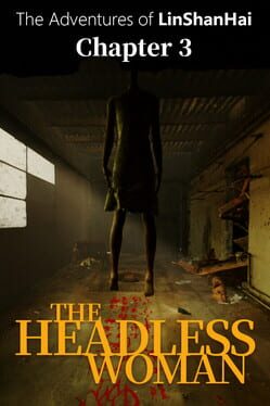 The Adventures of LinShanHai: Chapter3 - The Headless Woman Cover
