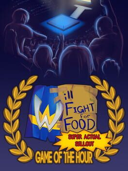 Will Fight for Food: Super Actual Sellout - Game of the Hour Cover