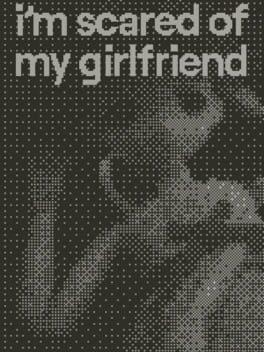 I'm Scared of My Girlfriend Cover