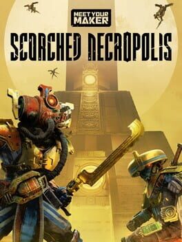 Meet Your Maker: Scorched Necropolis Cover