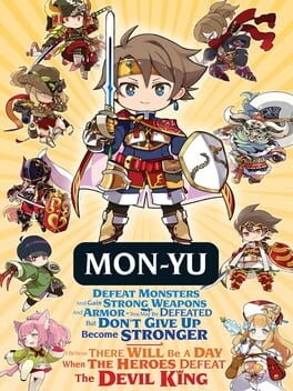 Mon-Yu: Defeat Monsters And Gain Strong Weapons And Armor. You May Be Defeated, But Don’t Give Up. Become Stronger. I Believe There Will Be A Day When The Heroes Defeat The Devil King. Cover