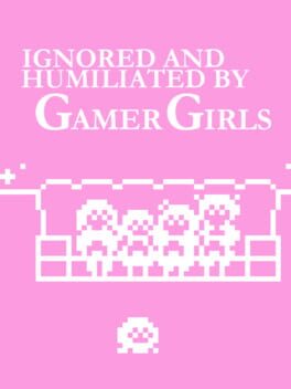 Ignored and Humiliated by Gamer Girls Cover