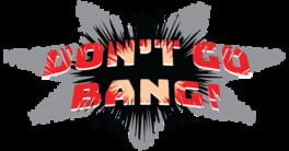 Don't Go Bang! Cover