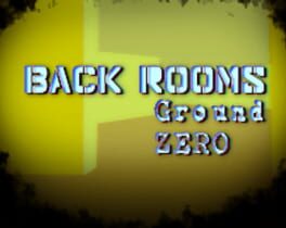 Back Rooms: Ground Zero Cover
