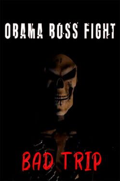 Obama Boss Fight: Bad Trip Cover