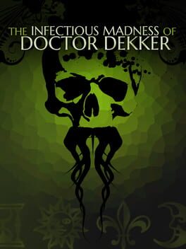 The Infectious Madness of Doctor Dekker Cover