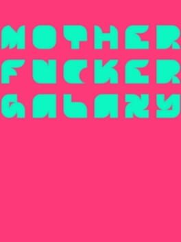 Mother Fucker Galaxy Cover