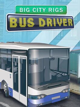 Big City Rigs: Bus Driver Cover