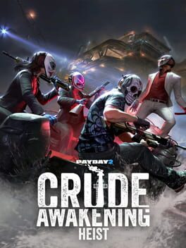 Payday 2: Crude Awakening Heist Cover