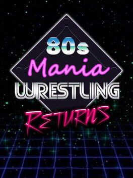 80s Mania Wrestling Returns Cover