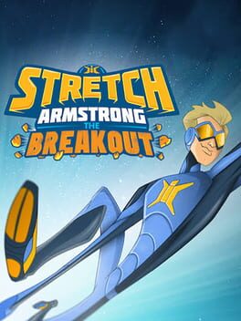 Stretch Armstrong: The Breakout Cover