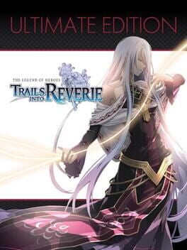 The Legend of Heroes: Trails into Reverie - Ultimate Edition Cover