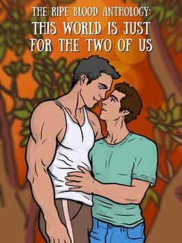 The Ripe Blood Anthology: This World Is Just for the Two of Us Cover