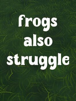 Frogs Also Struggle Cover