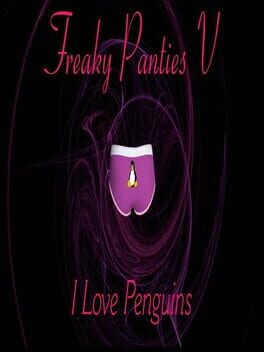 Freaky Panties V: I Love Penguins Cover