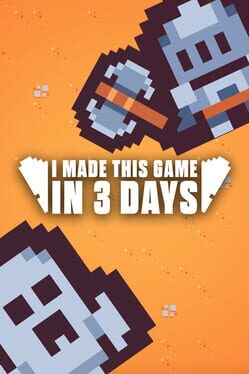 I Made this Game in 3 Days Cover