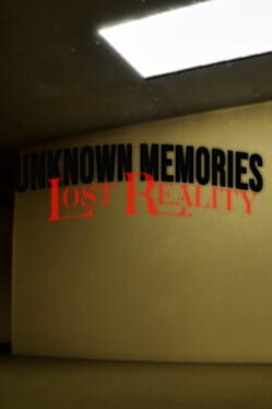 Unknown Memories: Lost Reality Cover