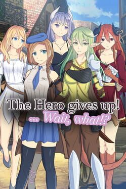 The Hero gives up!... Wait, What!? Cover