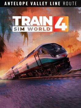Train Sim World 4: Antelope Valley Line - Los Angeles - Lancaster Route Cover