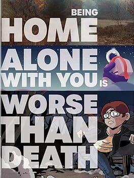 Being Home Alone With You is Worse Than Death Cover