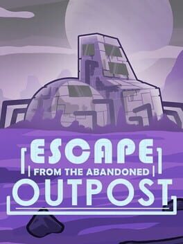 Escape from the Abandoned Outpost Cover