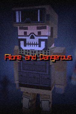 Alone and Dangerous Cover