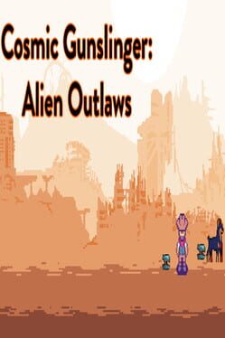 Cosmic Gunslinger: Alien Outlaws Cover