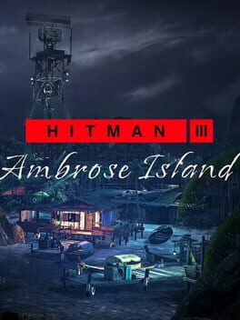 Hitman 3: Ambrose Island