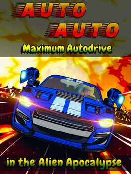 Auto Auto: Maximum Autodrive In The Alien Apocalypse Cover
