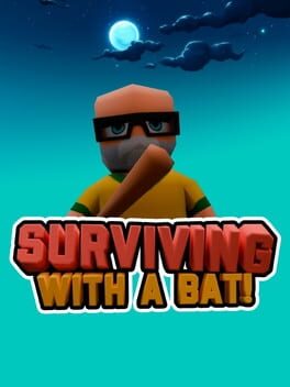 Surviving with a Bat Cover