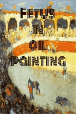 Fetus in Oil Painting Cover