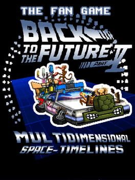 The Fan Game: Back to the Future - Part V: Multidimensional Space-Timelines Cover