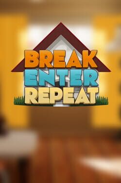 Break, Enter, Repeat Cover