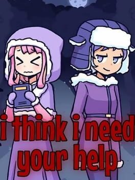 I Think I Need Your Help Cover