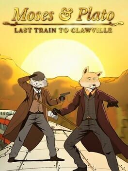 Moses & Plato: Last Train to Clawville Cover