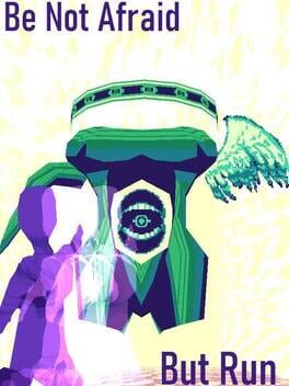 Be Not Afraid, But Run Cover