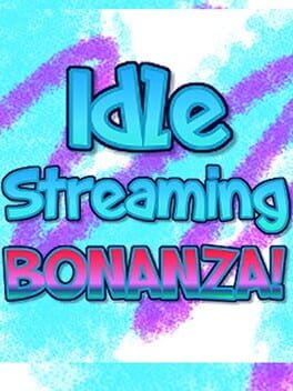 Idle Streaming Bonanza Cover