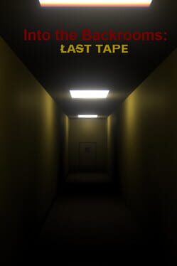 Into the Backrooms: Last Tape Cover