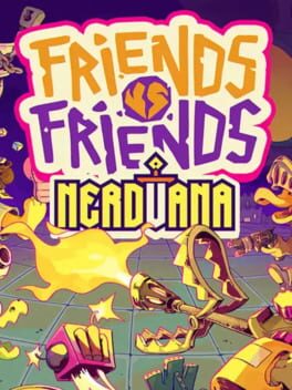 Friends vs. Friends: Nerdvana